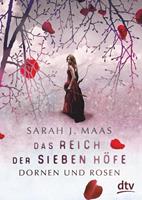 Sarah J. Maas Das Reich der sieben Höfe – Dornen und Rosen