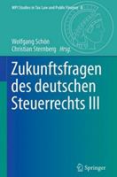 Springer Berlin Zukunftsfragen des deutschen Steuerrechts III