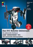 Matthias Paul Scholz, Beate Jost, Thorsten Leimbach Das EV3 Roboter Universum