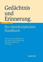 Ariane Eichenberg, Christian Gudehus, Harald Welzer Gedächtnis und Erinnerung