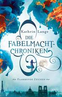 Kathrin Lange Die Fabelmacht-Chroniken / Die Fabelmacht-Chroniken (1). Flammende Zeichen