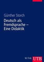 Günther Storch Deutsch als Fremdsprache - Eine Didaktik