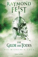 Raymond Feist Die Gilde des Todes / Midkemia Saga Bd.3
