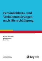 Angelika Thöne-Otto, Anne Schellhorn, Conny Wenz Persönlichkeits- und Verhaltensstörungen nach Hirnschädigung