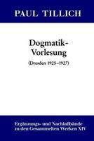 Paul Tillich Gesammelte Werke. Ergänzungs- und Nachlaßbände / Dogmatik-Vorlesung