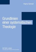 Hans Scholl Grundlinien einer systematischen Theologie