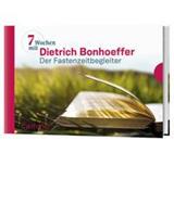 Dietrich Bonhoeffer Sieben Wochen mit 