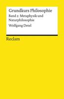 Wolfgang Detel Grundkurs Philosophie / Metaphysik und Naturphilosophie