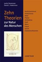 Leslie Stevenson, David L. Haberman Zehn Theorien zur Natur des Menschen