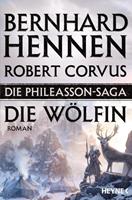Bernhard Hennen, Robert Corvus Die Wölfin / Die Phileasson-Saga Bd.3