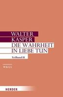 Walter Kasper Die Wahrheit in Liebe tun