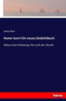 Julius Hart Homo Sum! Ein neues Gedichtbuch