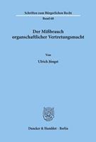 Ulrich Jüngst Der Mißbrauch organschaftlicher Vertretungsmacht