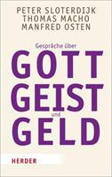 Peter Sloterdijk, Thomas Macho, Manfred Osten Gespräche über Gott, Geist und Geld