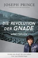 Joseph Prince Die Revolution der Gnade - Arbeitsbuch