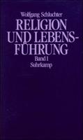 Wolfgang Schluchter Religion und Lebensführung I