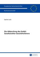 Sascha Lotz Die Abberufung des GmbH-Gesellschafter-Geschäftsführers