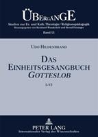 Udo Hildenbrand Das Einheitsgesangbuch GOTTESLOB