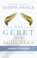 Joseph Prince Das Gebet des Schutzes – Arbeitsbuch