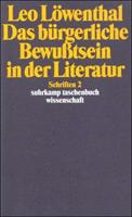Leo Löwenthal Schriften II. Das bürgerliche Bewußtsein in der Literatur