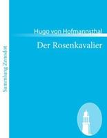 Hugo von Hofmannsthal Der Rosenkavalier