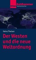 Heinz Theisen Der Westen und die neue Weltordnung