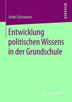 Anke Götzmann Entwicklung politischen Wissens in der Grundschule