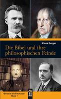 Klaus Berger Die Bibel und ihre philosophischen Feinde
