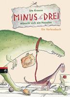 Ute Krause Minus Drei wünscht sich ein Haustier / Minus Drei Bd.1