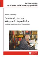 Rainer Rosenberg Innenansichten zur Wissenschaftsgeschichte