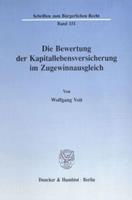 Wolfgang Voit Die Bewertung der Kapitallebensversicherung im Zugewinnausgleich.