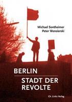Michael Sontheimer, Peter Wensierski Berlin – Stadt der Revolte