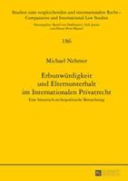 Michael Nehmer Erbunwürdigkeit und Elternunterhalt im Internationalen Privatrecht