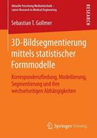 Sebastian T. Gollmer 3D-Bildsegmentierung mittels statistischer Formmodelle