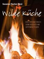 Susanne Fischer-Rizzi, Sabine Mader, Ulrike Schmid Wilde Küche