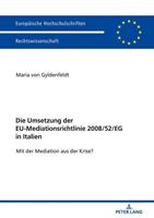 Maria Gyldenfeldt Die Umsetzung der EU-Mediationsrichtlinie 2008/52/EG in Italien