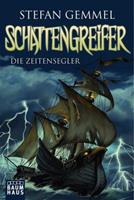 Stefan Gemmel Die Zeitensegler / Schattengreifer-Trilogie Bd.1
