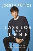 Joseph Prince Lass los und lebe