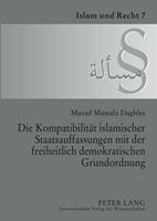 Murad M. Daghles Die Kompatibilität islamischer Staatsauffassungen mit der freiheitlich demokratischen Grundordnung