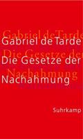 Gabriel Tarde Die Gesetze der Nachahmung