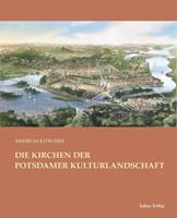 Andreas Kitschke Die Kirchen der Potsdamer Kulturlandschaft
