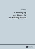 Anja Wiese Zur Beteiligung des Staates im Verwaltungsprozess