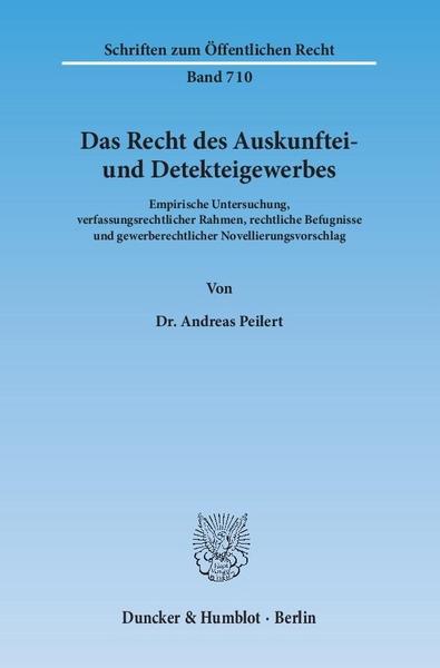 Andreas Peilert Das Recht des Auskunftei- und Detekteigewerbes.