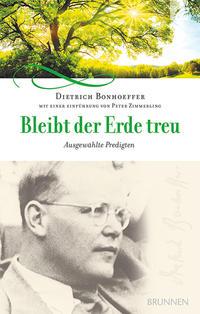 Dietrich Bonhoeffer Bleibt der Erde treu