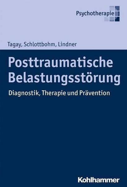 Sefik Tagay, Ellen Schlottbohm, Marion Lindner Posttraumatische Belastungsstörung