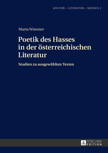 Marta Wimmer Poetik des Hasses in der österreichischen Literatur