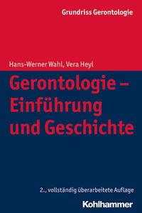 Hans-Werner Wahl, Vera Heyl Gerontologie - Einführung und Geschichte