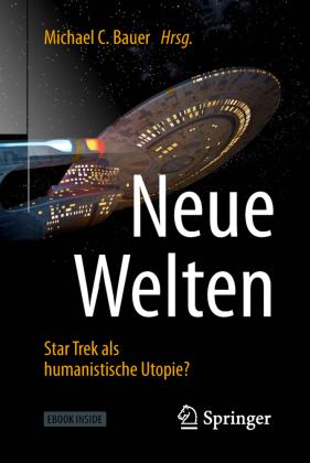 Springer Berlin Neue Welten - Star Trek als humanistische Utopie℃