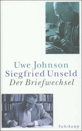 Siegfried Unseld, Uwe Johnson Der Briefwechsel