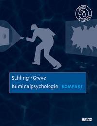 Stefan Suhling, Werner Greve Kriminalpsychologie kompakt